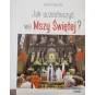 JAK UCZESTNICZYĆ WE MSZY ŚWIĘTEJ?