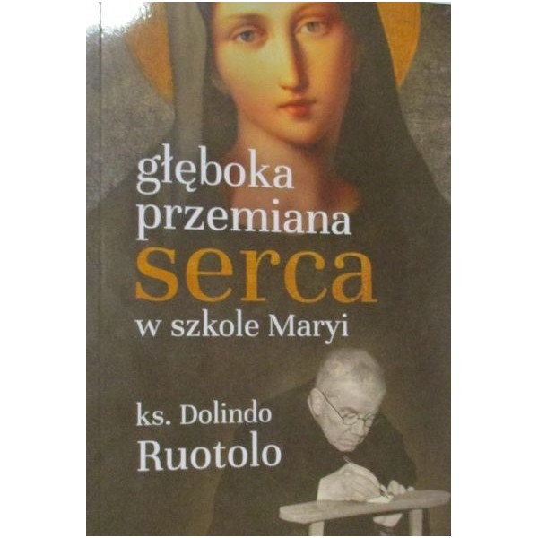 GŁĘBOKA PRZEMIANA SERCA W SZKOLE MARYI ks. Dolindo Ruotolo