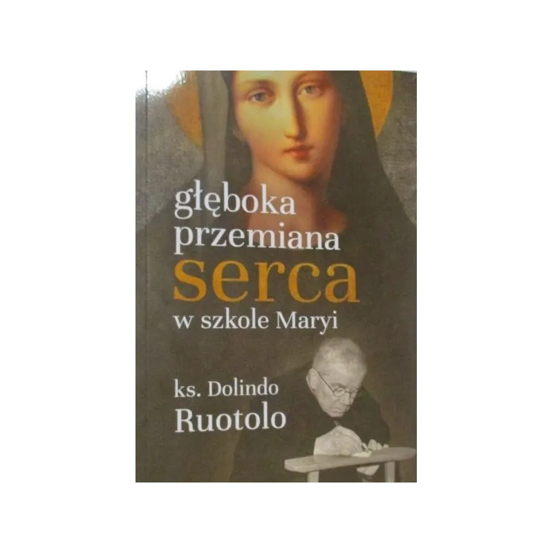 GŁĘBOKA PRZEMIANA SERCA W SZKOLE MARYI ks. Dolindo Ruotolo