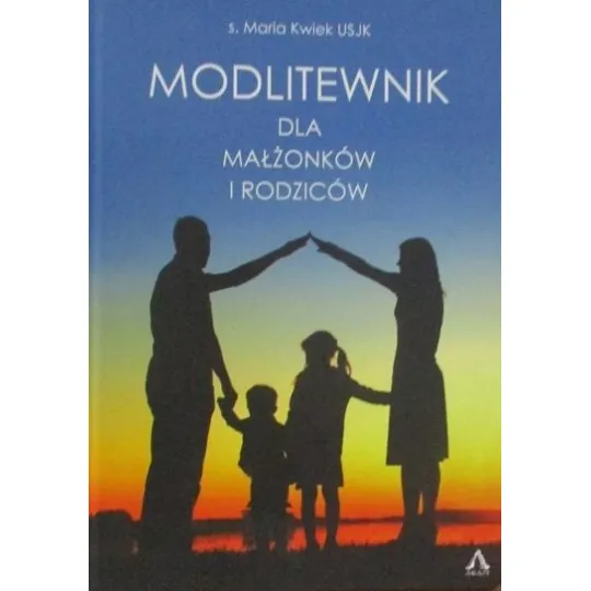 MODLITEWNIK DLA MAŁŻONKÓW I RODZICÓW