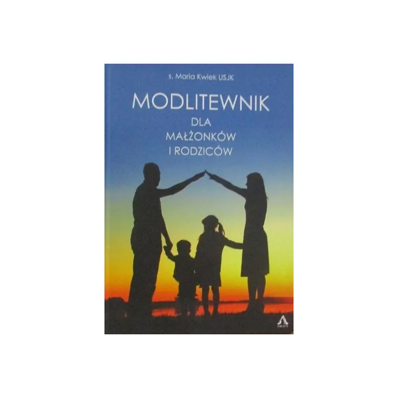 MODLITEWNIK DLA MAŁŻONKÓW I RODZICÓW