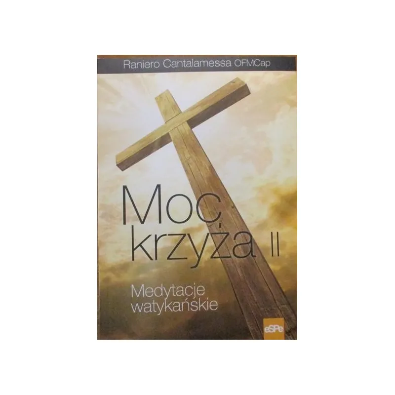 MOC KRZYŻA II MEDYTACJE WATYKAŃSKIE