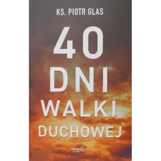 40 DNI WALKI DUCHOWEJ