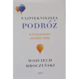 NAJPIĘKNIEJSZA PODRÓŻ W POSZUKIWANIU LEPSZEGO SIEBIE