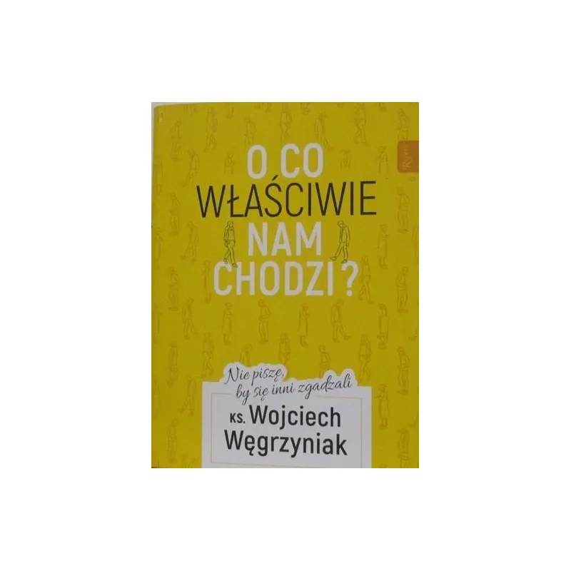 O CO WŁAŚCIWIE NAM CHODZI?