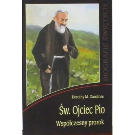 ŚW.OJCIEC PIO WSPÓŁCZESNY PROROK