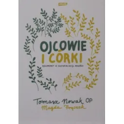 OJCOWIE I CÓRKI ROZMOWY O NIEIDEALNEJ MIŁOŚCI