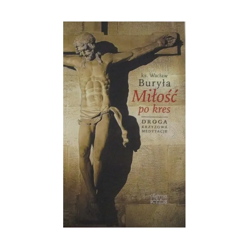 MIŁOŚĆ PO KRES DROGA KRZYŻOWA MEDYTACJE