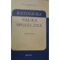 KATOLICKA NAUKA SPOŁECZNA PODRĘCZNIK