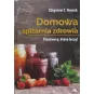 DOMOWA SPIŻARNIA ZDROWIA PRZETWORY KTÓRE LECZĄ!