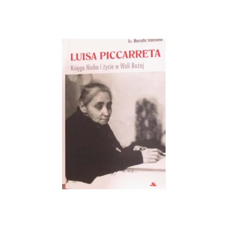 LUISA PICCARRETA KSIĘGA NIEBA I ŻYCIE W WOLI BOŻEJ