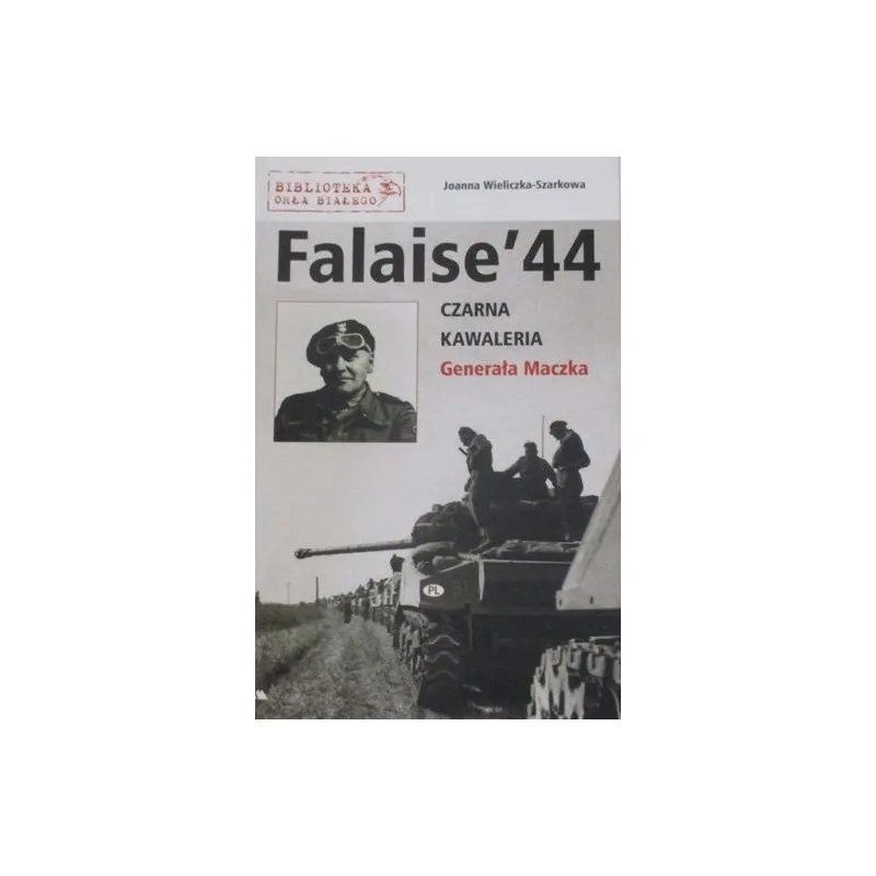 FALAISE`44 CZARNA KAWALERIA GENERAŁA MACZKA