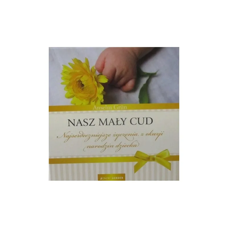 NASZ MAŁY CUD NAJSERDECZNIEJSZE ŻYCZENIA Z OKAZJI NARODZIN DZIECKA