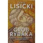 GRÓB RYBAKA ŚLEDZTWO W SPRAWIE NAJWIĘKSZEJ TAJEMNICY WATYKAŃSKICH PODZIEMI